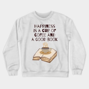 Happiness, coffee, a good book Crewneck Sweatshirt